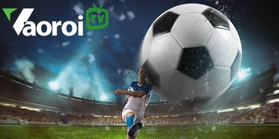 Vaoroi TV: Thế giới trực tiếp bóng đá không thể bỏ lỡ